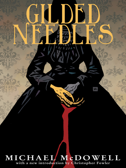 Title details for Gilded Needles by Michael McDowell - Available